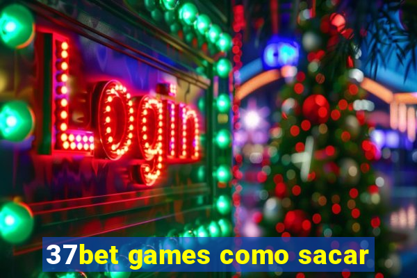 37bet games como sacar